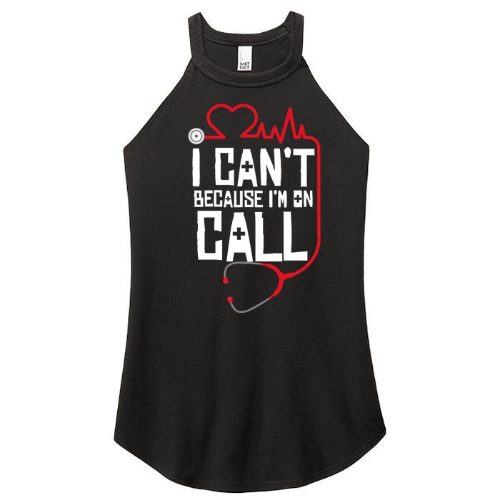 I Cant Im On Call Funny Doctors Nurses Therapist Women's Perfect Tri Rocker Tank