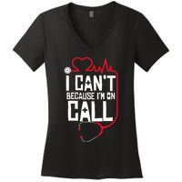 I Cant Im On Call Funny Doctors Nurses Therapist Women's V-Neck T-Shirt