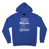 I Cant Im In Nursing School Funny Gift Design Idea Design Cool Gift Hoodie