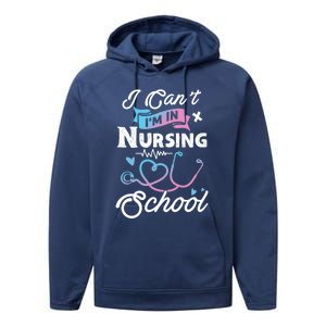 I Cant Im In Nursing School Funny Gift Design Idea Design Cool Gift Performance Fleece Hoodie