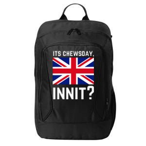 Its Chewsday Innit Funny British People Cockney Meme Tuesday City Backpack