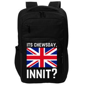 Its Chewsday Innit Funny British People Cockney Meme Tuesday Impact Tech Backpack