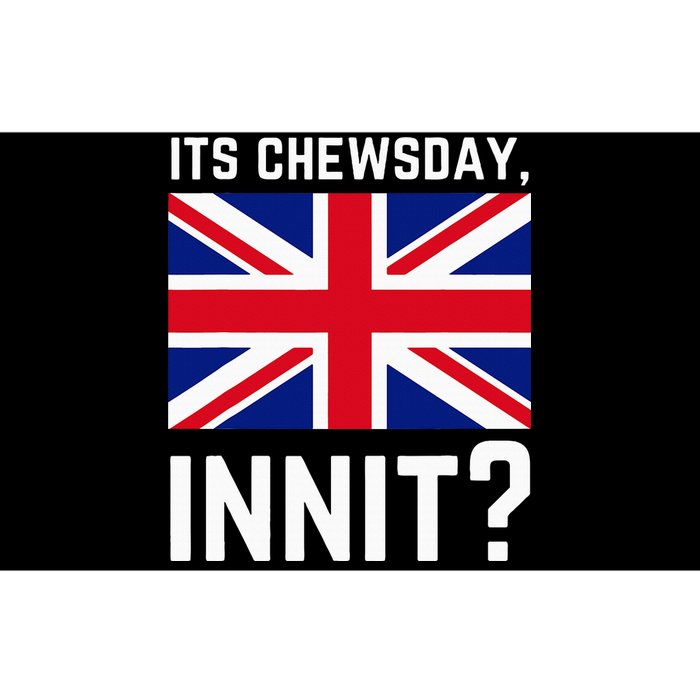 Its Chewsday Innit Funny British People Cockney Meme Tuesday Bumper Sticker