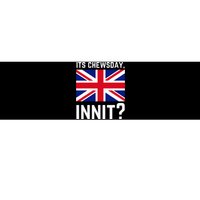 Its Chewsday Innit Funny British People Cockney Meme Tuesday Bumper Sticker