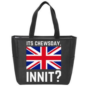 Its Chewsday Innit Funny British People Cockney Meme Tuesday Zip Tote Bag