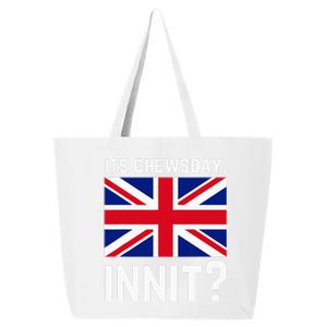 Its Chewsday Innit Funny British People Cockney Meme Tuesday 25L Jumbo Tote