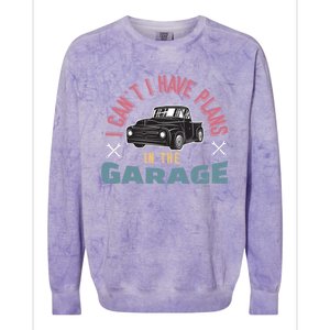 I Can't I Have Plans In The Garage Gift Colorblast Crewneck Sweatshirt