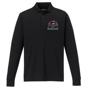 I Can't I Have Plans In The Garage Gift Performance Long Sleeve Polo