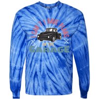 I Can't I Have Plans In The Garage Gift Tie-Dye Long Sleeve Shirt