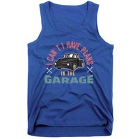 I Can't I Have Plans In The Garage Gift Tank Top