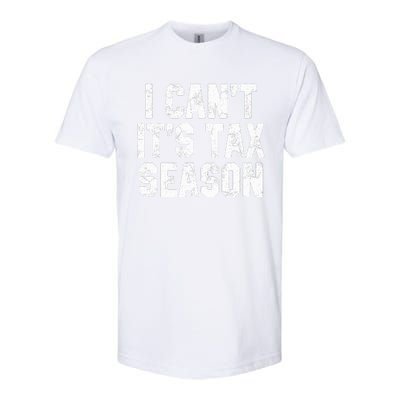 I Can't It's Tax Season Accounting Fun Accountant CPA Gift  Softstyle® CVC T-Shirt