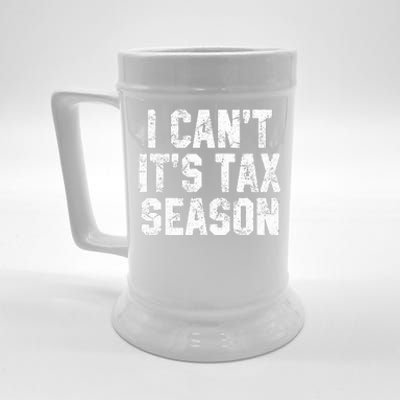 I Can't It's Tax Season Accounting Fun Accountant CPA Gift  Beer Stein