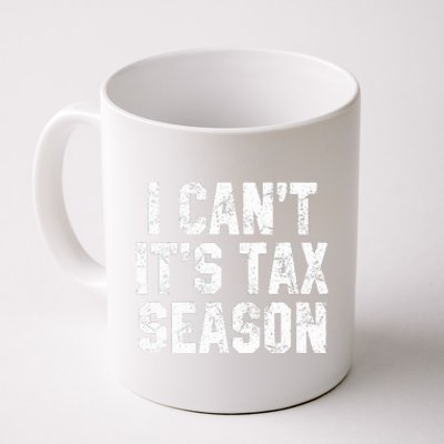 I Can't It's Tax Season Accounting Fun Accountant CPA Gift  Coffee Mug