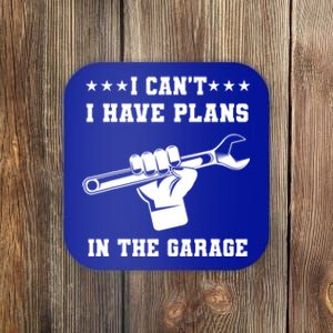 I Can't I Have Plans In The Garage Tools Car Mechanic Hobby Great Gift Coaster