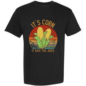 It`S Corn It Has The Juice S Crop Top Corn Lovers Garment-Dyed Heavyweight T-Shirt