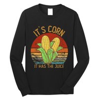 It`S Corn It Has The Juice S Crop Top Corn Lovers Long Sleeve Shirt