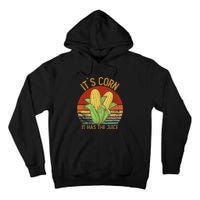 It`S Corn It Has The Juice S Crop Top Corn Lovers Tall Hoodie