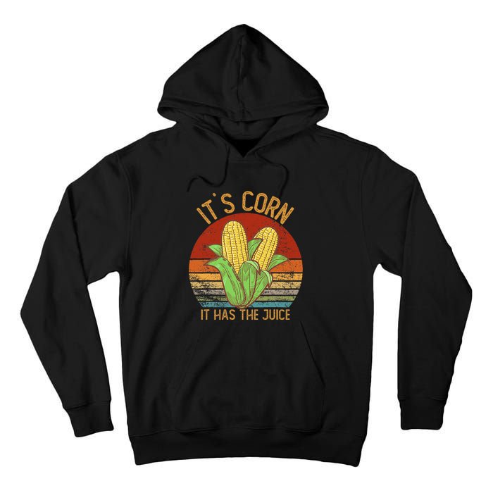 It`S Corn It Has The Juice S Crop Top Corn Lovers Tall Hoodie