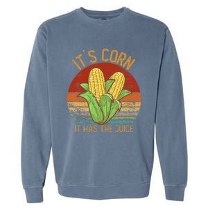 It`S Corn It Has The Juice S Crop Top Corn Lovers Garment-Dyed Sweatshirt