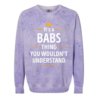 Inked Creation Its A Babs Thing You WouldnT Understand Colorblast Crewneck Sweatshirt