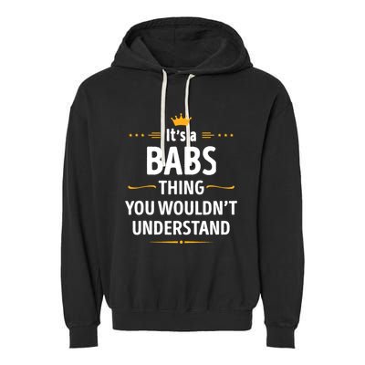 Inked Creation Its A Babs Thing You WouldnT Understand Garment-Dyed Fleece Hoodie