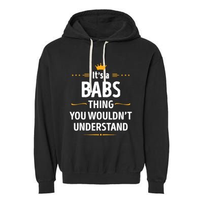 Inked Creation Its A Babs Thing You WouldnT Understand Garment-Dyed Fleece Hoodie