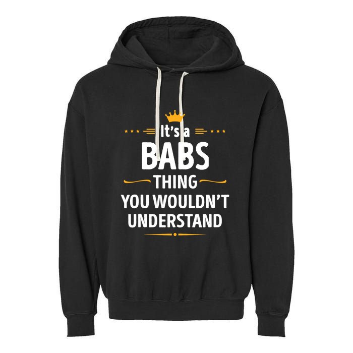 Inked Creation Its A Babs Thing You WouldnT Understand Garment-Dyed Fleece Hoodie