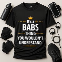 Inked Creation Its A Babs Thing You WouldnT Understand Performance Shirt