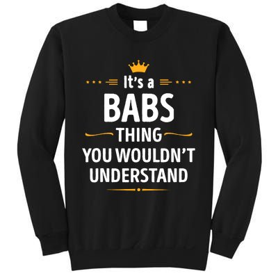 Inked Creation Its A Babs Thing You WouldnT Understand Sweatshirt