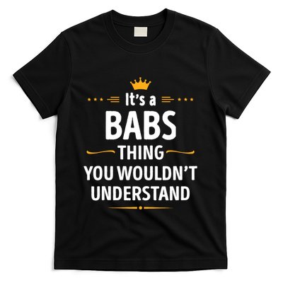 Inked Creation Its A Babs Thing You WouldnT Understand T-Shirt