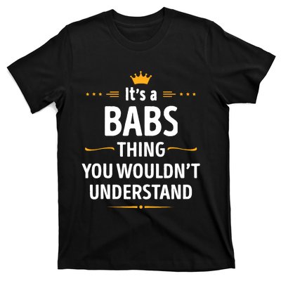 Inked Creation Its A Babs Thing You WouldnT Understand T-Shirt