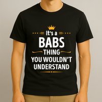 Inked Creation Its A Babs Thing You WouldnT Understand T-Shirt