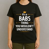 Inked Creation Its A Babs Thing You WouldnT Understand T-Shirt
