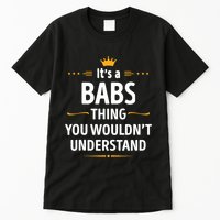 Inked Creation Its A Babs Thing You WouldnT Understand Tall T-Shirt