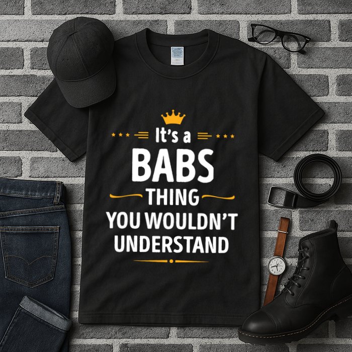 Inked Creation Its A Babs Thing You WouldnT Understand Tall T-Shirt