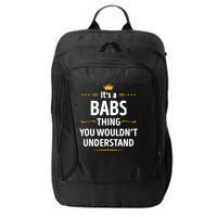 Inked Creation Its A Babs Thing You WouldnT Understand City Backpack