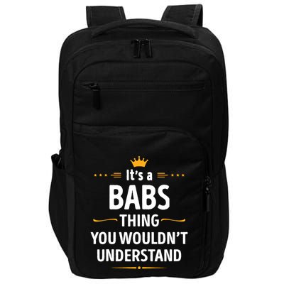 Inked Creation Its A Babs Thing You WouldnT Understand Impact Tech Backpack