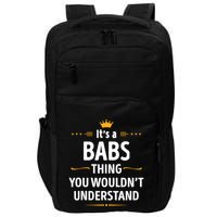 Inked Creation Its A Babs Thing You WouldnT Understand Impact Tech Backpack