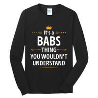 Inked Creation Its A Babs Thing You WouldnT Understand Tall Long Sleeve T-Shirt