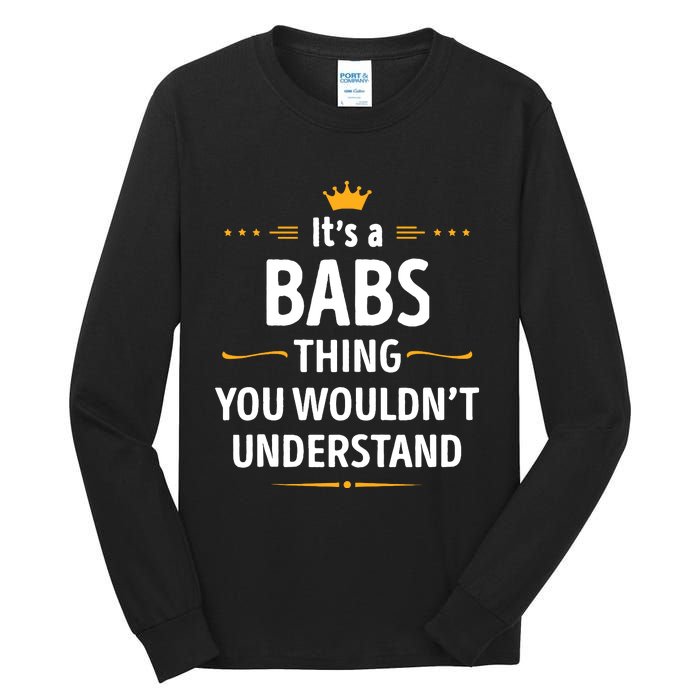 Inked Creation Its A Babs Thing You WouldnT Understand Tall Long Sleeve T-Shirt