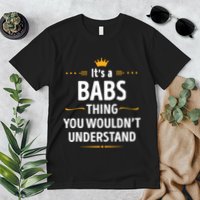 Inked Creation Its A Babs Thing You WouldnT Understand Premium T-Shirt