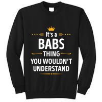Inked Creation Its A Babs Thing You WouldnT Understand Tall Sweatshirt