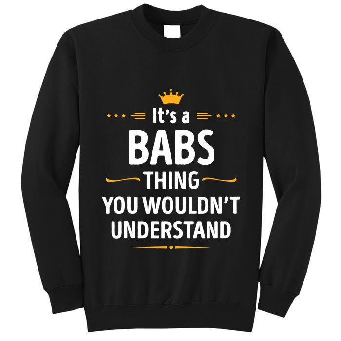 Inked Creation Its A Babs Thing You WouldnT Understand Tall Sweatshirt