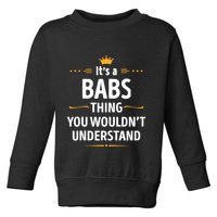 Inked Creation Its A Babs Thing You WouldnT Understand Toddler Sweatshirt