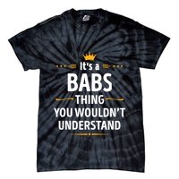 Inked Creation Its A Babs Thing You WouldnT Understand Tie-Dye T-Shirt