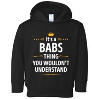Inked Creation Its A Babs Thing You WouldnT Understand Toddler Hoodie