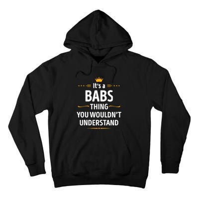 Inked Creation Its A Babs Thing You WouldnT Understand Tall Hoodie