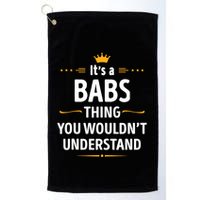 Inked Creation Its A Babs Thing You WouldnT Understand Golf Towel