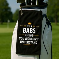 Inked Creation Its A Babs Thing You WouldnT Understand Golf Towel