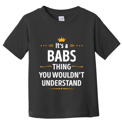 Inked Creation Its A Babs Thing You WouldnT Understand Toddler T-Shirt